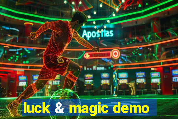 luck & magic demo